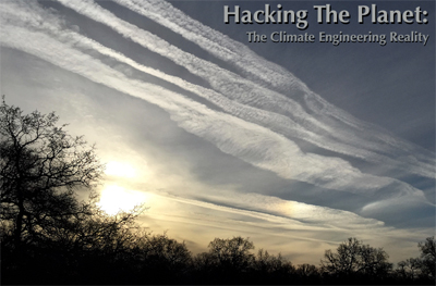 Hacking The Planet - The Climate Engineering Reality